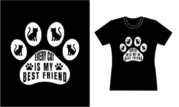 Vector every cat is my best friend tshirt design cat tshirt design