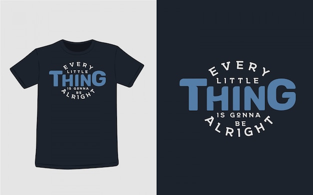 every little thing is gonna be alright typography for t shirt design