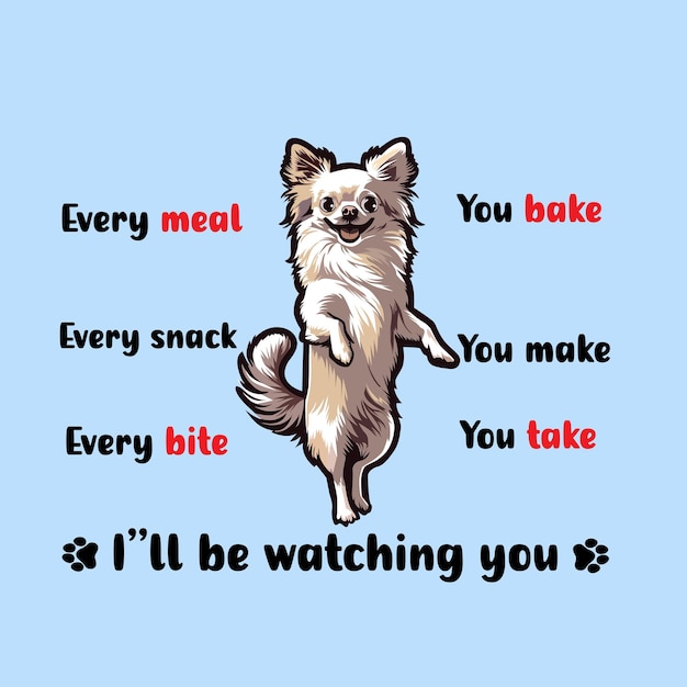 Vector every snack you make every meal you bake every bite you take ill be watching you t shirt design