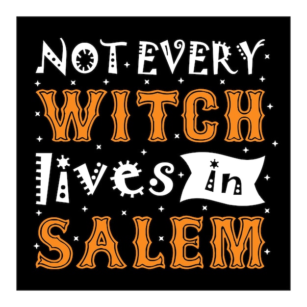 Vector not every witch lives in salem halloween t-shirt design vector art