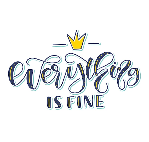 Everything is fine colored lettering isolated on white background