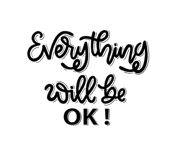 Everything will be ok hand lettering motivational quotes