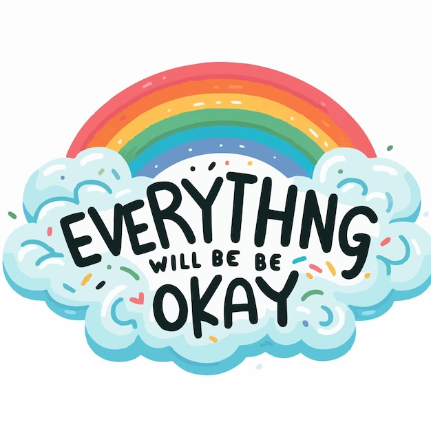 Everything will be ok lettering with a rainbow