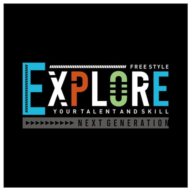 Explore your talent graphic slogan t shirt design