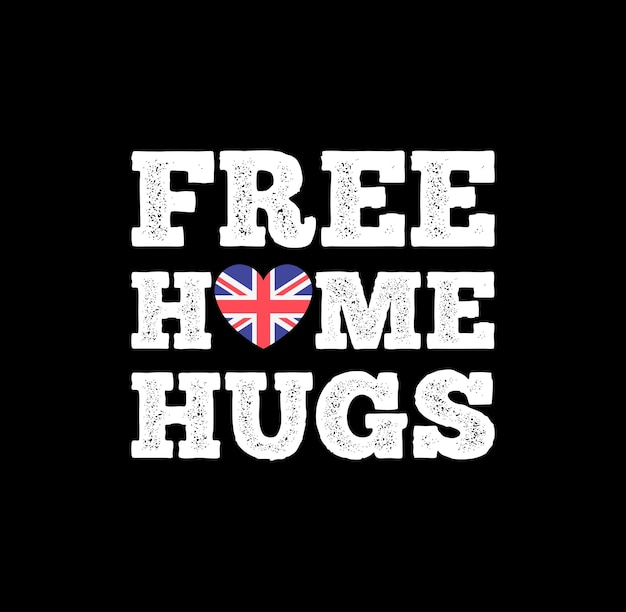 Vector express your love for uk with the free home hugs tshirt