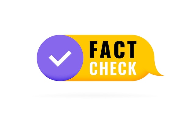 Fact check 3d speech bubble with check mark Banner design for business news and journalism Vector illustration