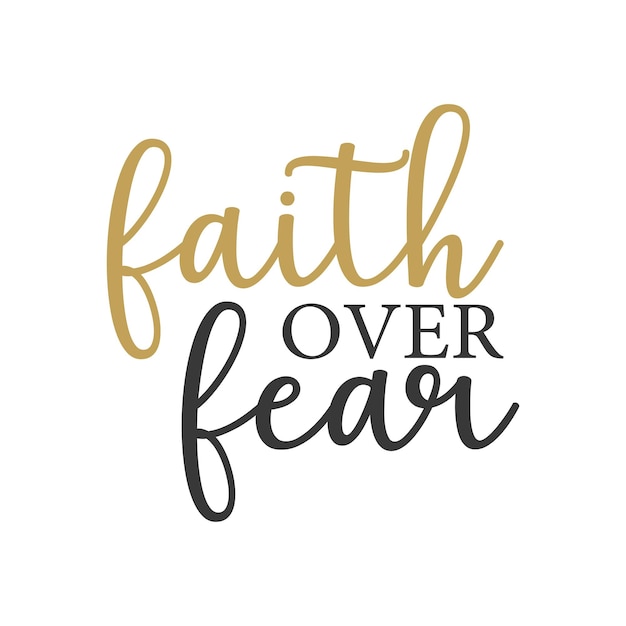 Faith over fear, Christian print, religious banner, minimalist poster, vector illustration