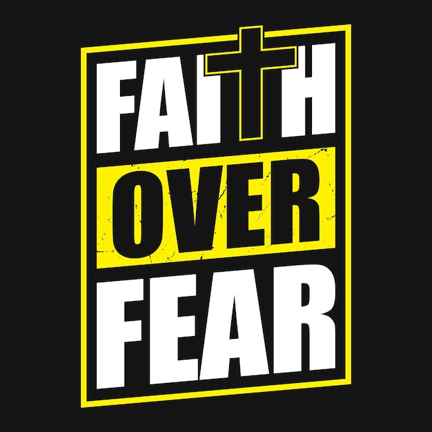 Faith over fear - Typography T shirt design vector