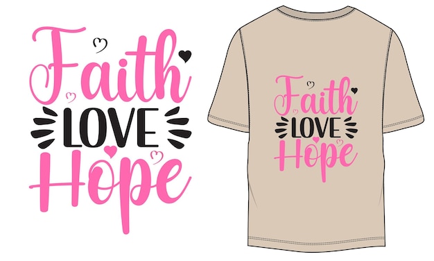 Faith hope love Typography Cancer Awareness TShirt Design