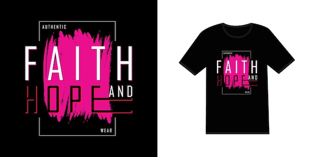 Faith and hope modern trendy typography t shirt and apparel design