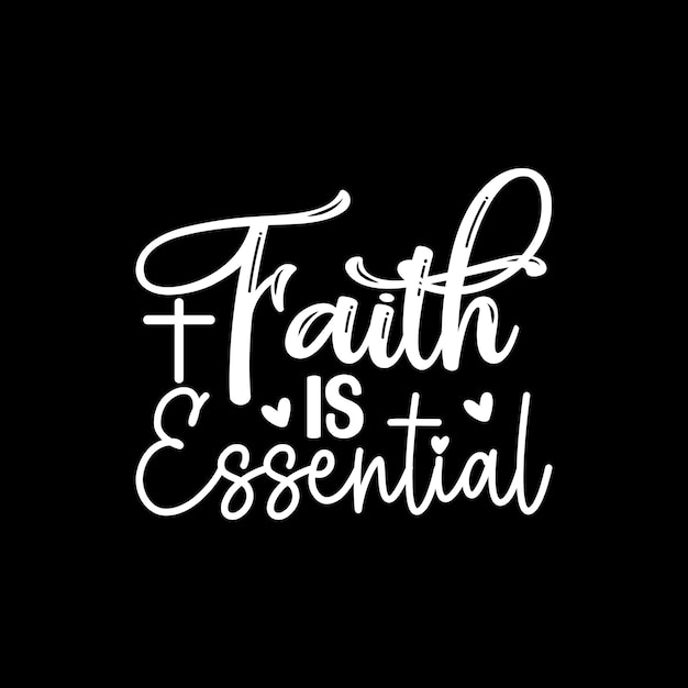 Faith Is Essential