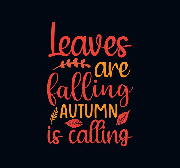 Vector fall design, hanksgiving background with dried leaves, fall svg, fall t shirt, fall vector