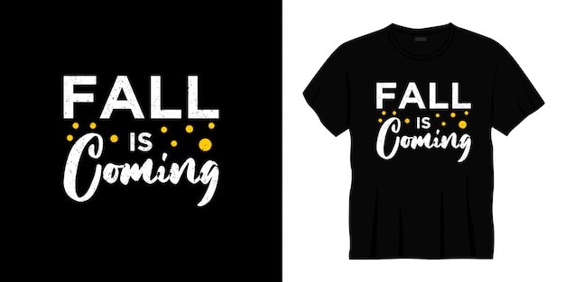 fall is coming typography t-shirt design