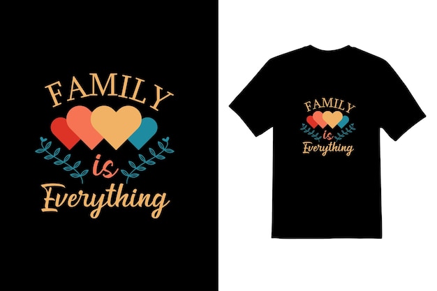 Family Is Everything Typeface T shirt design