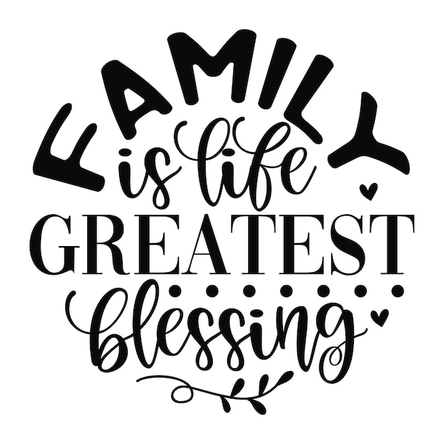 Family is life greatest blessing Round sign SVG