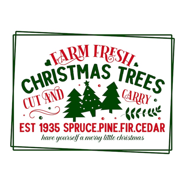 Farm fresh Christmas trees cut Typography Premium Vector Design quote template