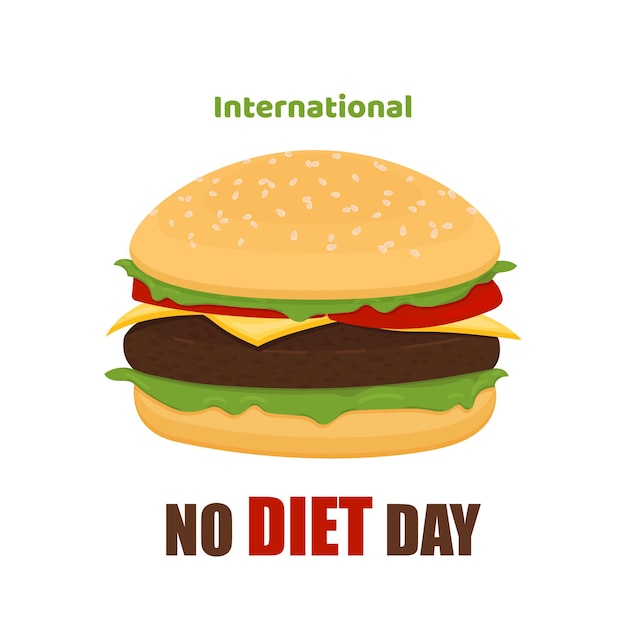 Fast food meal Burger International No Diet Day holiday of unhealthy eating people choose fastfood