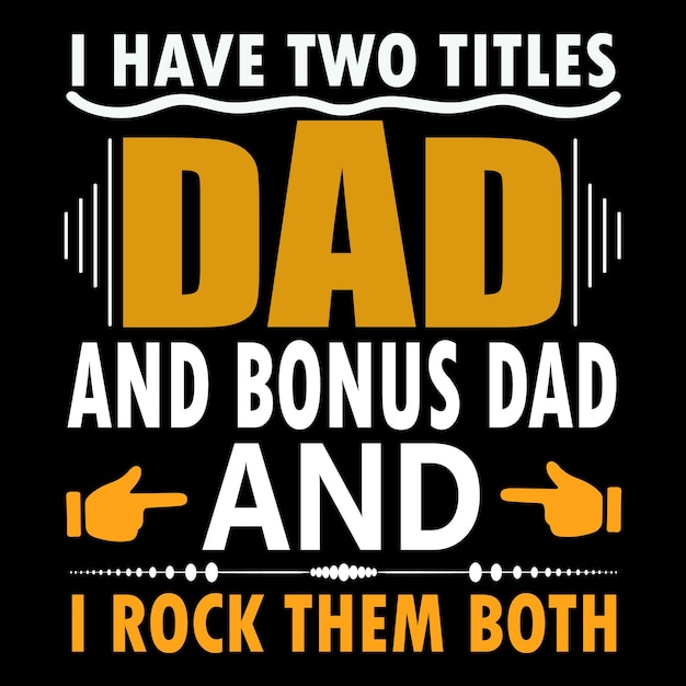 Father day best tshirt design and vector graphic design