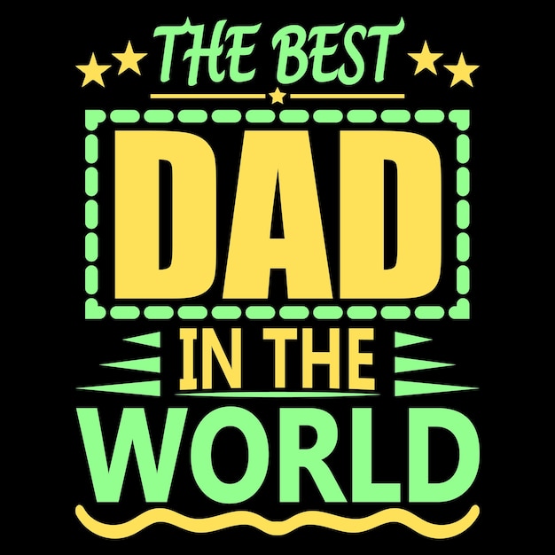 Father day best tshirt design and vector graphic design