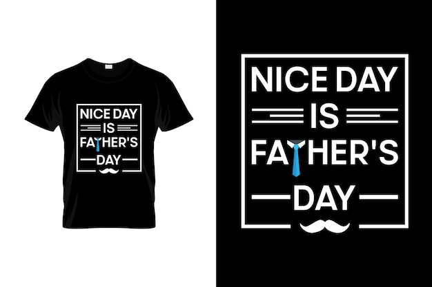 Father Day TShirt Design or Father Day poster Design Funny Father Quotes Father Typography