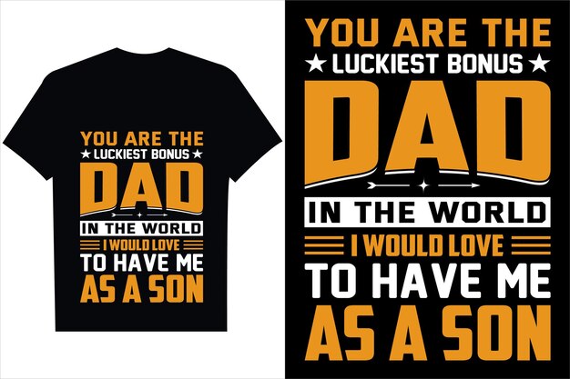 Father day tshirt design or father day poster design funny father quotes father typography