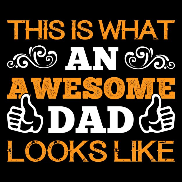 Father's day t-shirt design vector and typography