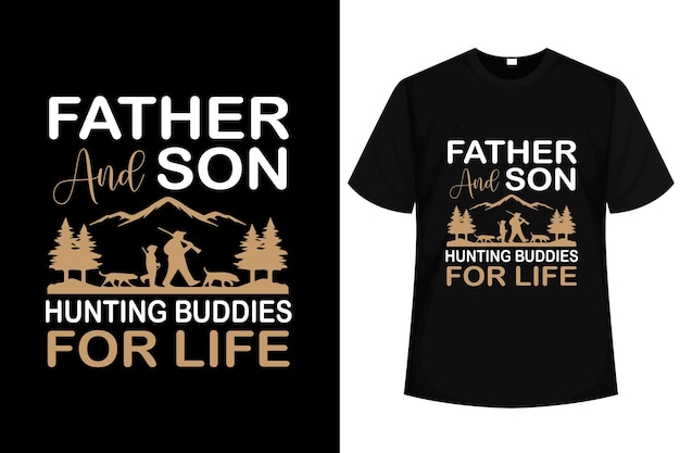 Father and son hunting buddies for life t shirt design