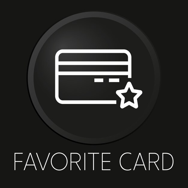 Favorite card minimal vector line icon on 3D button isolated on black background Premium VectorxA