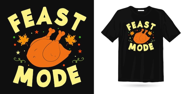 Feast mode Thanksgiving t-shirt design thanksgiving shirt design elements