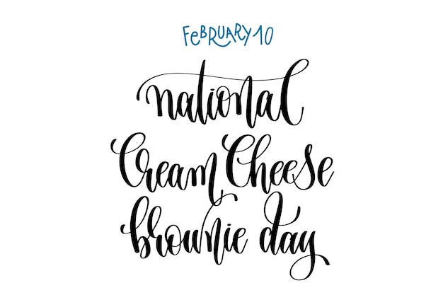 February 10  national cream cheese brownie day  hand lettering inscription text to winter