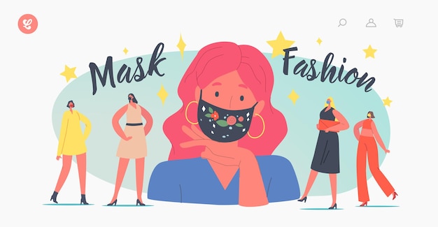 Vector female characters presenting mask fashion landing page template. women wearing trendy outfit during coronavirus outbreak. model dressed in protective stylish masks. cartoon people vector illustration