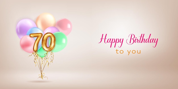 Vector festive birthday illustration in pastel colors with a bunch of helium balloons golden foil balloons in the shape of the number 70 and lettering happy birthday to you on beige background