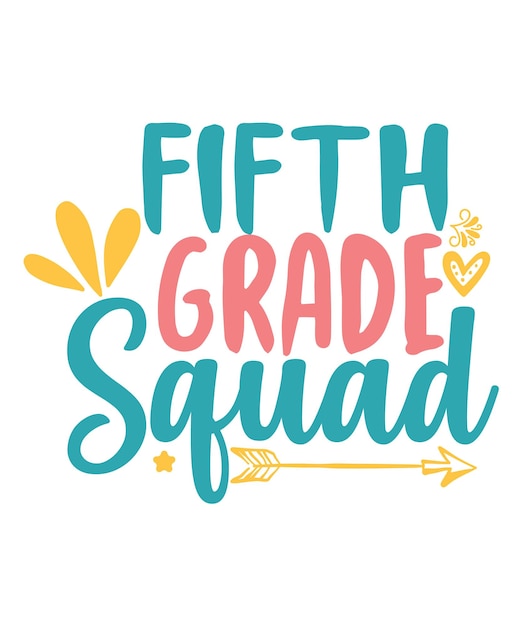 Vector fifth grade is squad background inspirational quotes typography lettering design first day school