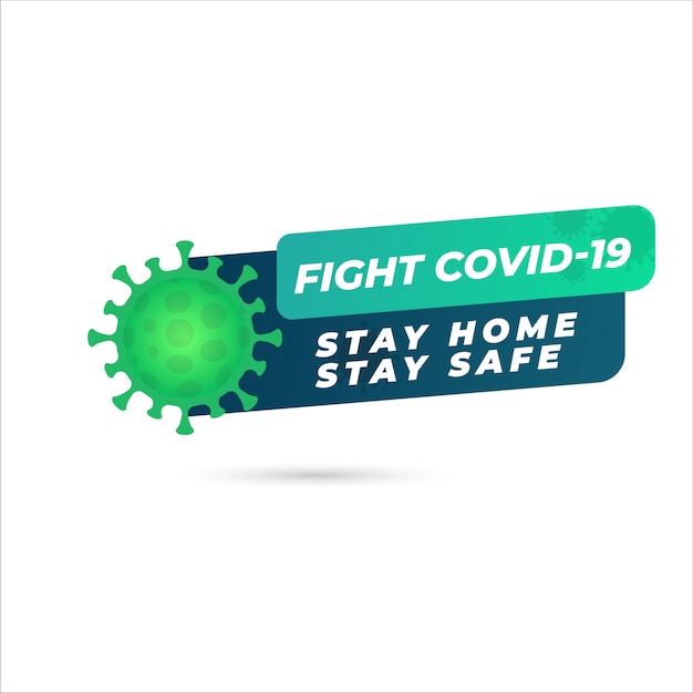 fight covid-19, stay home stay safe