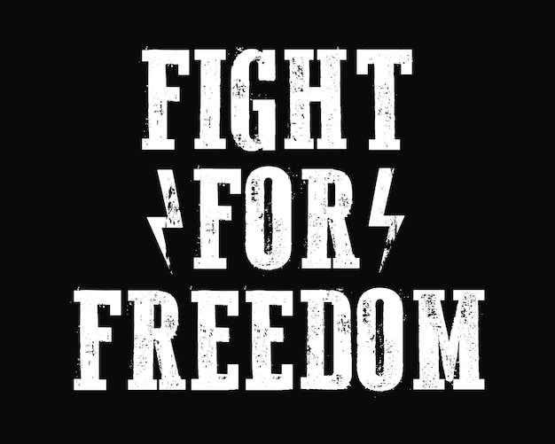 Fight for freedom Quotes Grunge Typography with Black Background