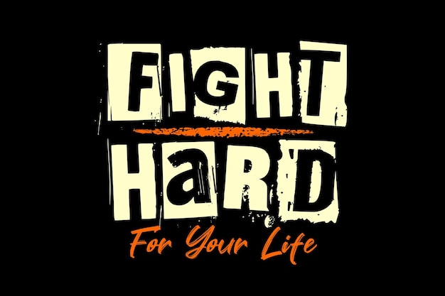 Fight hard vintage design motivation quotes for tshirts