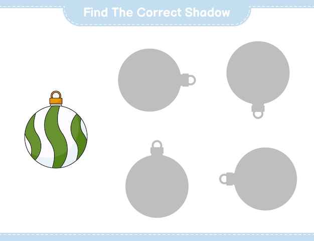 Find the correct shadow Find and match the correct shadow of Christmas Ball