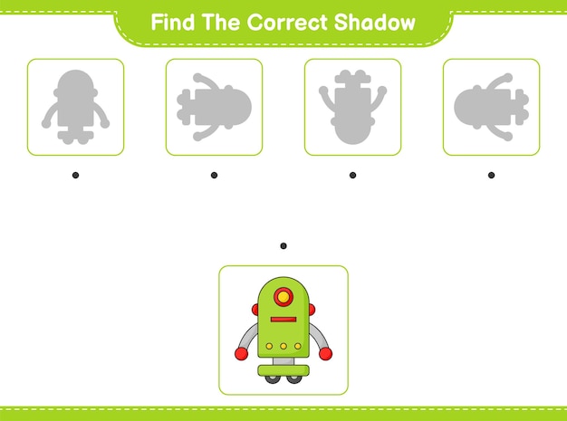 Find the correct shadow Find and match the correct shadow of Robot Character Educational children game printable worksheet vector illustration