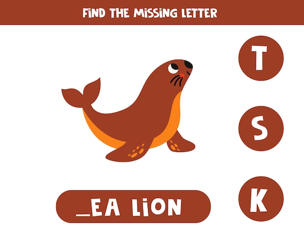 Find missing letter with cartoon cute sea lion Spelling worksheet