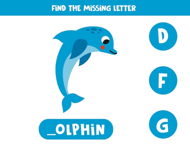 Find missing letter with cartoon dolphin Spelling worksheet