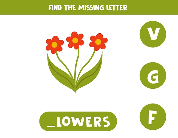 Find missing letter with cartoon flowers Spelling worksheet