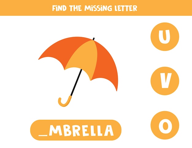 Find missing letter with cartoon umbrella. Educational game for kids. English language spelling worksheet for preschool children.