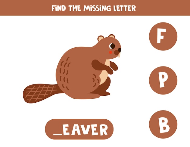 Find missing letter with cute cartoon beaver Spelling worksheet