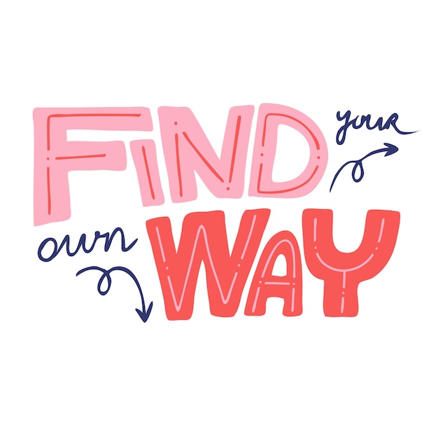 Find your own way lettering design for greeting card prints and posters