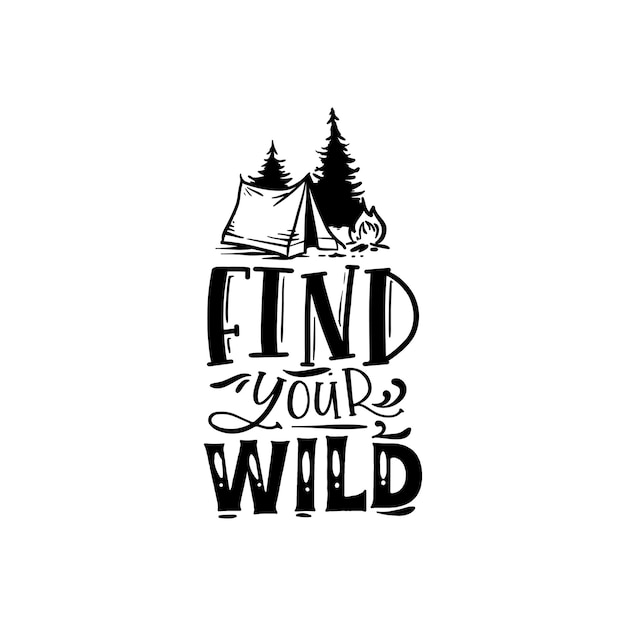 Find your wild quotes typography lettering for t shirt design