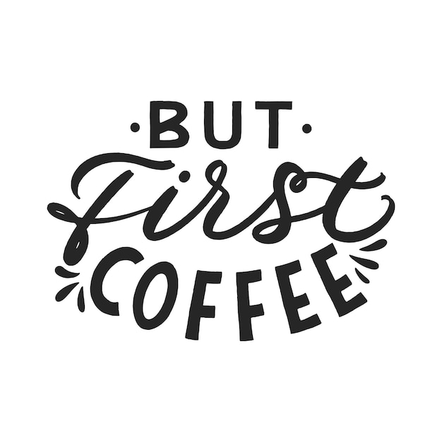 But First Coffee Lettering Quote Design