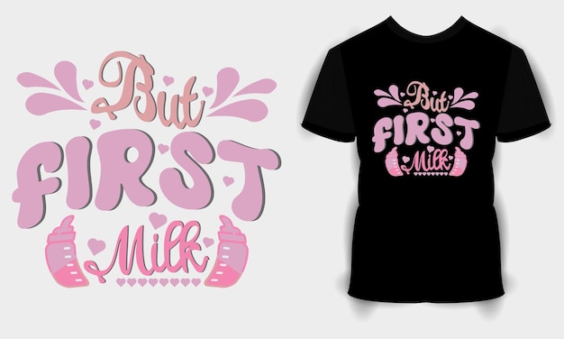 But first milk Newborn SVG design. Baby saying SVG t-shirt design