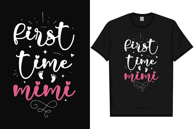 First time mimi happy mothers day typography tshirt design