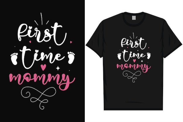 First time mommy happy mothers day typography tshirt design