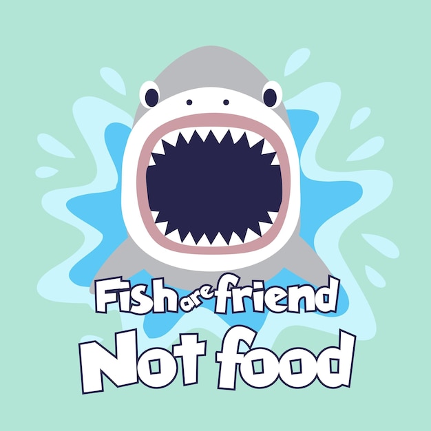 Fish Are Friend design Shark best for sticker mascot tshirt and etc